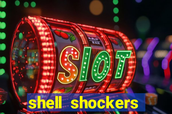 shell shockers crazy games